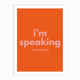 IM SPEAKING Art Print