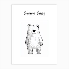 B&W Brown Bear Poster Art Print