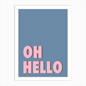 Oh Hello - Blue & Pink Typography Art Print