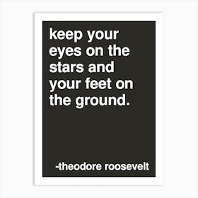 Keep Your Eyes On The Stars Roosevelt Quote In Black Art Print