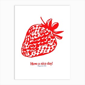 Have A Nice Day Strawberry Art Print