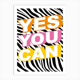 Yes You Can 7 Art Print