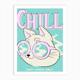 Chill High Vibes Only - Design Maker With An Illustrated Cat Cartoon - Themed Quote - cat, cats, kitty, kitten, cute 1 Art Print