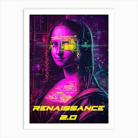 Renaissance 2 0, Cyberpunk Mona Lisa Art Print