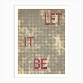 Let It Be Print Art Print