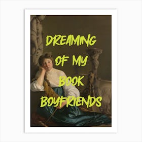 Dreaming of my Book Boyfriends Green Renaissance Art Print