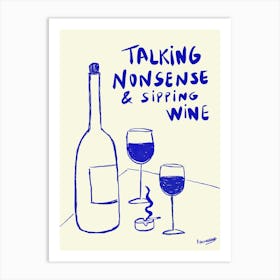 Talking Nonsense And Sipping Wine  Kitchen Poster Print Art Print