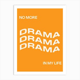 No More Drama 4 Art Print