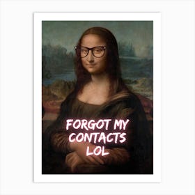 Mona Lisa Forgot My Contacts 1 Art Print