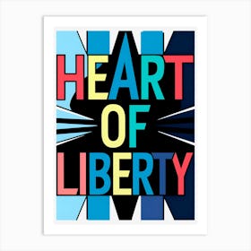 Heart Of Liberty Art Print