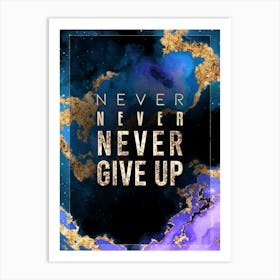 Never Give Up Prismatic Star Space Motivational Quote Art Print
