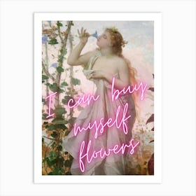 I Can Buy Myself Flowers 6 Art Print