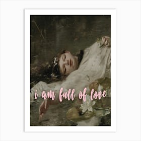 I Am Full Of Love Art Print