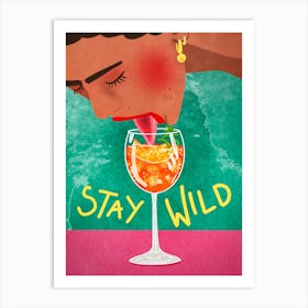 Stay Wild Art Print