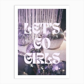 Let’s go girls disco print Art Print