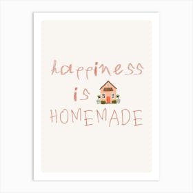 Happiness Is Homemade Art Print