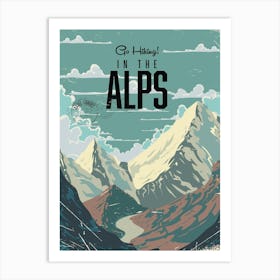 Go Hiking In The Alps Art Print