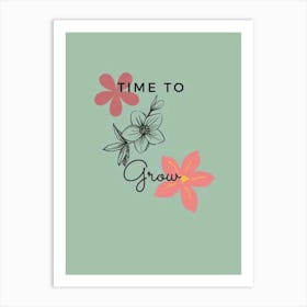 Time To Grow Art Print