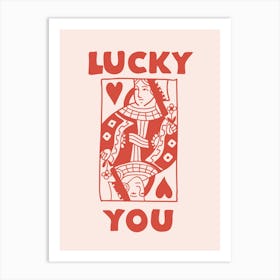 Lucky You Art Print