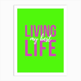 Living My Best Life Art Print