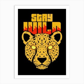 Stay Wild Art Print