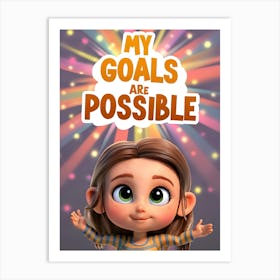My Goals Are Possible Art Print