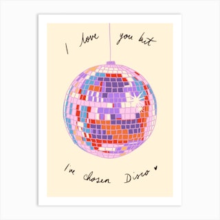 I Love You But I've Chosen Disco Ball Art Print