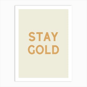 Stay Gold - Good Vibes Typography Quote Art Print