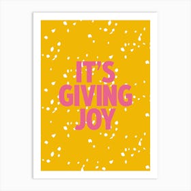 It'S Giving Joy 4 Art Print