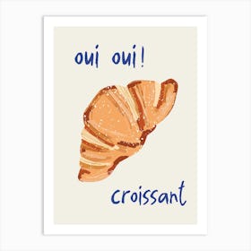 Oui Oui Croissant Art Print