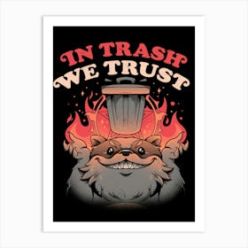 In Trash We Trust - Funny Evil Raccoon Gift 1 Art Print
