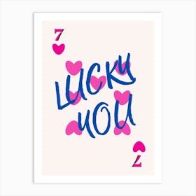 Lucky You 10 Art Print