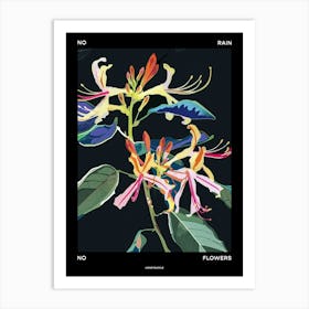 No Rain No Flowers Poster Honeysuckle 3 Art Print