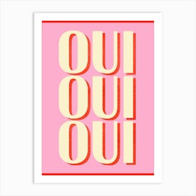 Oui Oui Oui Art Print