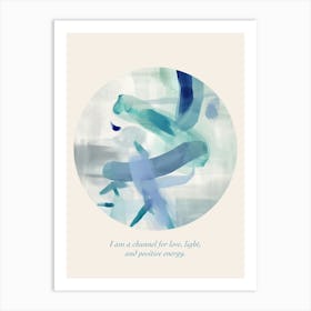 Affirmations I Am A Channel For Love, Light, And Positive Energy Art Print