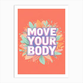 Move Your Body Art Print