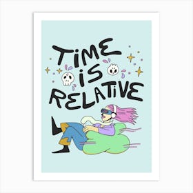 Time Is Relative Art Print