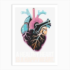 Healthy Heart Is A Happy Heart Art Print