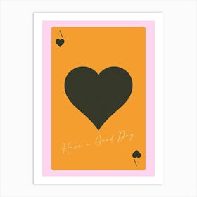 Have A Good Day 1 Art Print