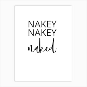 Naked Naked Art Print