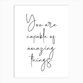 You Are Capable Of Amazing Things Motivational Wall Art Print