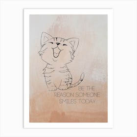 Be The Reason Someone Smiles Today CAT Art Print