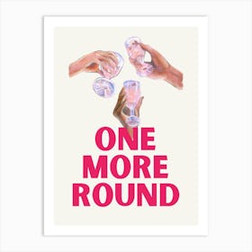 One More Round Art Print