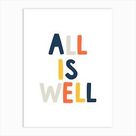 All Is Well Art Print