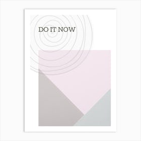 Do It Now Vertical Composition 15 Art Print