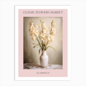 Classic Flowers Market  Gladiolus Floral Poster 1 Art Print