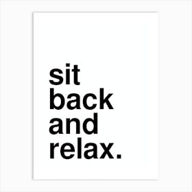Sit Back And Relax Bold Typography Statement White Art Print