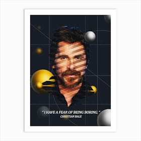 Quote In Ribbon Famous People Christian Bale ― I Have A Fear Of Being Boring Art Print