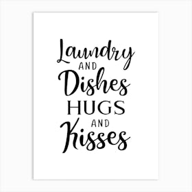 Laundry Dishes Hugs And Kisses Art Print