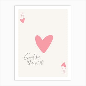 Good For The Plot 1 Art Print